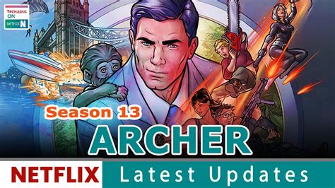 Archer Season 13 Latest Updates Trending On Netflix Youtube