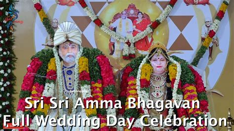 Sri Sri Amma Bhagavan Full Wedding Day Celebration Youtube