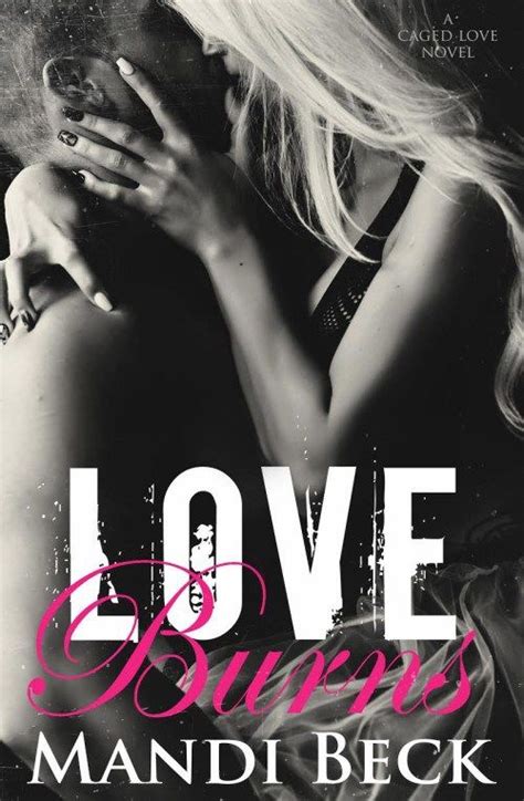 Cover Reveal And Giveaway Love Burns By Mandi Beck‏ Love Book Erotic Novels Erotic Books