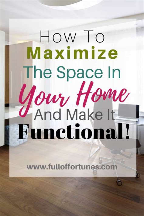 How To Maximize The Space In Your Home And Make It Functional