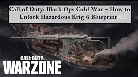 Call Of Duty Black Ops Cold War — How To Unlock Hazardous Krig 6