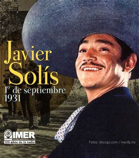 1º De Septiembre De 1931 Nace El Cantante Y Actor Mexicano Javier Solís Imer