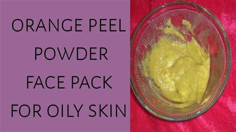 Orange Peel Powder Face Pack For Oily Skin Youtube