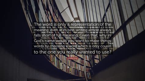 Stephen King Quote “the Word Is Only A Representation Of The Meaning