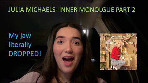 Julia Michaels Inner Monologue Part 2 Reaction Youtube