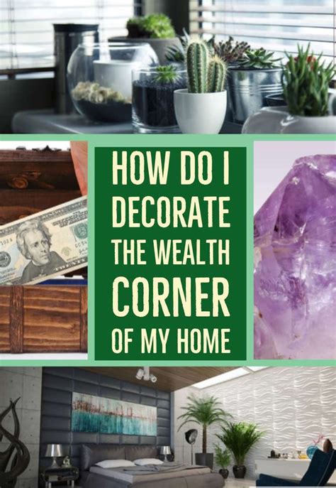 How Should I Decorate The Wealth Corner Of My Home How To Feng Shui