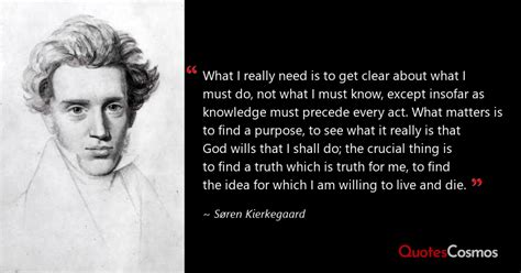 “what I Really Need Is To Get” Søren Kierkegaard Quote