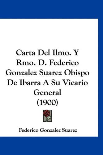 Carta Del Ilmo Y Rmo D Federico Gonzalez Suarez Obispo De Ibarra A Su Vicario General 1900