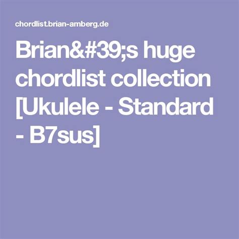 Brians Huge Chordlist Collection Ukulele Standard B7sus