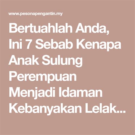 Bukan senang nak dapat anak sulung ni, jadi bersyukurlah pabila kau sudah dapatkan dia. Bertuahlah Anda, Ini 7 Sebab Kenapa Anak Sulung Perempuan ...