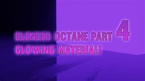 Blender Octane Part 4 How To Make Glowing Material Youtube