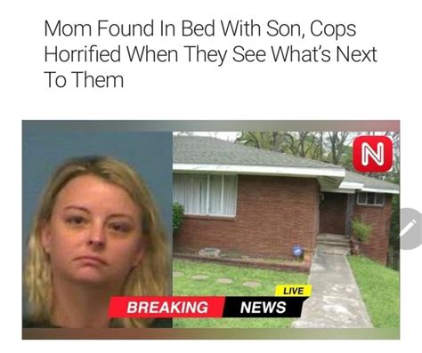 Mom Found In Bed With Son Cops Horrified When They See Whats Next To