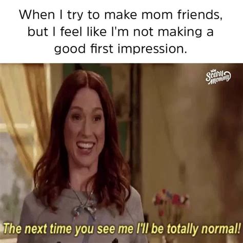 15 Memes About Making Mom Friends That Are Hilariously Relatable Mom Humor Friends Mom
