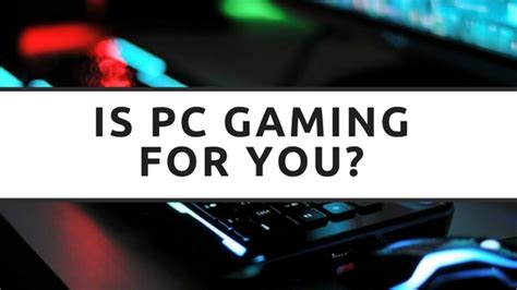 Getting Into Pc Gaming What You Need To Know 2020