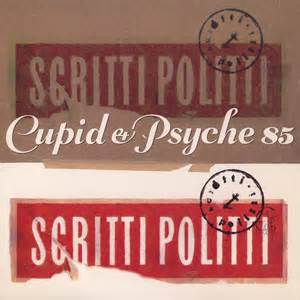 1985 Scritti Politti Cupid And Psyche 85 Sessiondays