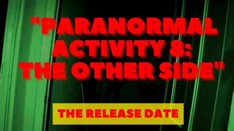 Whats Known And The Release Date Of Paranormal Activity 8 Youtube