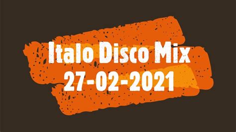 Italo Disco Mix By Dj Erry 27 02 2021 Youtube