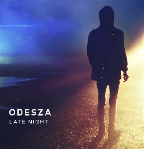 Odesza Late Night Stereofox Music Blog