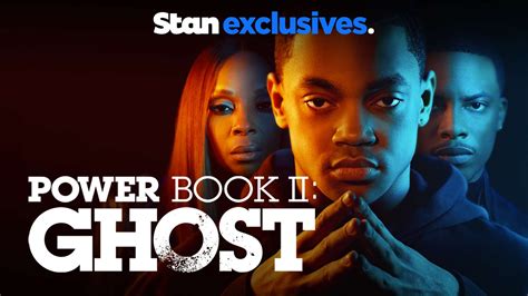 Watch Power Book Ii Ghost Now Streaming Only On Stan