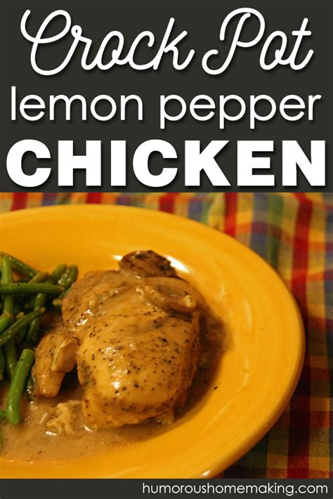 A friend of my son created this dish for him and a bunch of their friends who had gone on a trip together. Crock Pot Easy, Creamy Lemon Pepper Chicken - Humorous ...