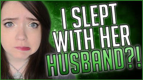 I Was With Her Husband Storytime Youtube