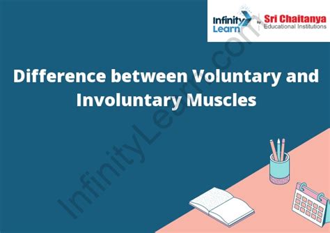 Difference Between Voluntary And Involuntary Muscles Infinity Learn