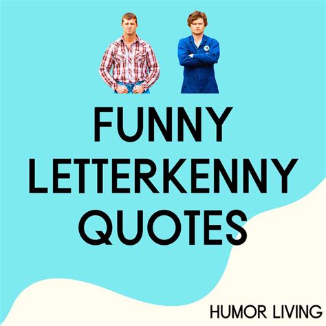 Hilarious Letterkenny Quotes To Make You Laugh Humor Living