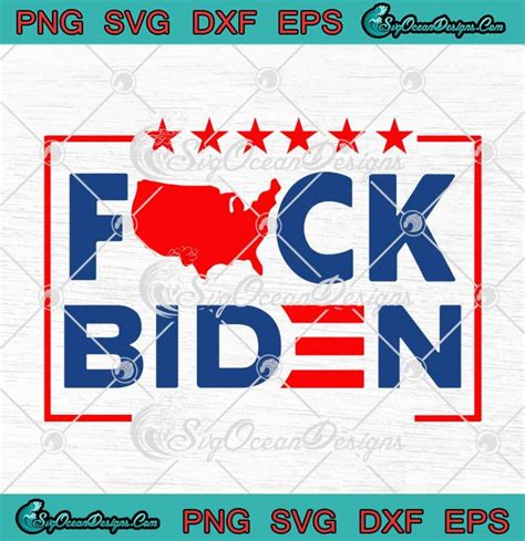 Fuck Biden America Map Stars Svg Anti Joe Biden Svg Png Eps Dxf Cricut Cameo File Svg Png