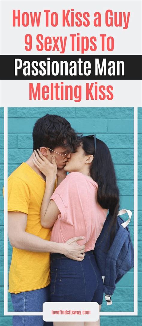 How To Kiss A Guy 9 Tips To Passionate Man Melting Kiss