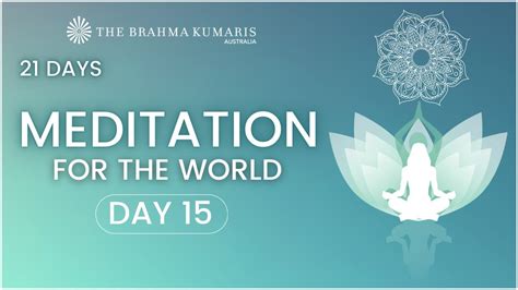 21 Days Meditation For The World Day 15 Youtube