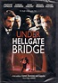 Under Hellgate Bridge: Amazon.co.uk: DVD & Blu-ray