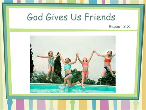 Ppt God Gives Us Friends Powerpoint Presentation Free Download Id 5725801
