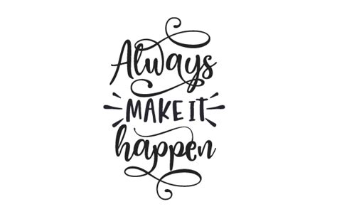 Always Make It Happen Svg Cut File By Creative Fabrica Crafts