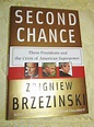 Second Chance : Three Presidents and the Crisis of American Superpower ...