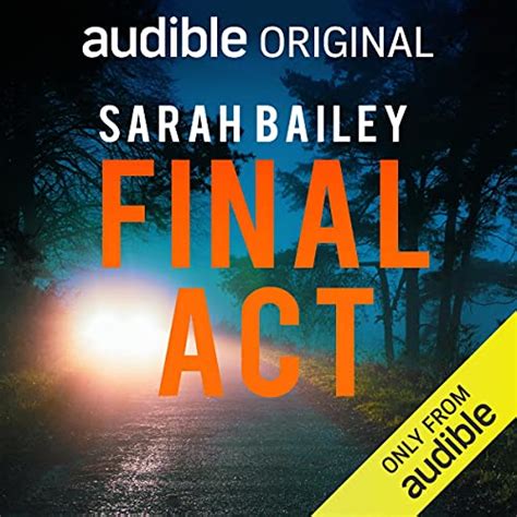 Final Act Audible Audio Edition Sarah Bailey Ian Bliss