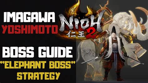 Nioh 2 Imagawa Yoshimoto Boss Guide Fight Mechanics And Strategy Youtube