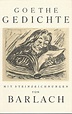 Goethe Gedichte. Mit Steinzeichnungen von Barlach. Verkleinerte ...