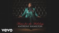 Anthony Hamilton - Home For The Holidays (Official Audio) ft. Gavin ...