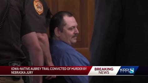 Iowan Aubrey Trail Convicted Of Murder Could Face Death Penalty