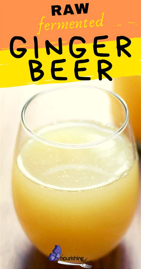 This Raw Fermented Ginger Beer Recipe Is Homemade Delicious Healthy