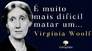 Melhores Frases de Virginia Woolf | Citações, Frases, Pensamentos - YouTube
