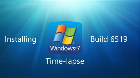 Installing Windows 7 Build 6519 Time Lapse Youtube