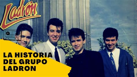 La Historia Musical Del Grupo Ladron 2020 Youtube