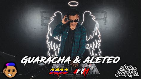 GUARACHA Y ALETEO 2022 DJ LUIS SANCHEZ X DJ RODERICK SET LO MAS