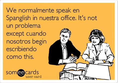 47 Hilarious Reasons Why The Spanish Language Is The Worst