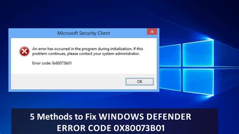 5 Methods to Fix Windows Defender Error Code 0x80073b01