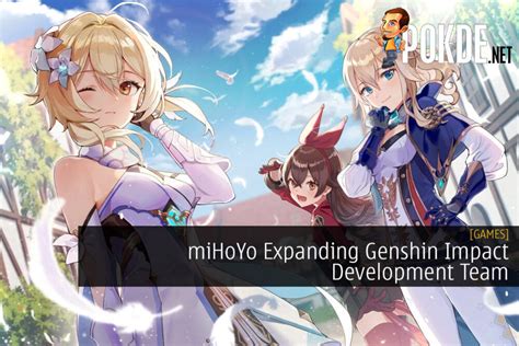 Mihoyo Is Expanding Genshin Impact Development Team More New Things