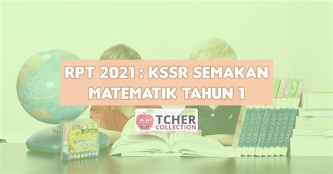 Mengapa aku tidak menciumnya saja? RPT Matematik Tahun 1 2021 : KSSR Semakan Terkini