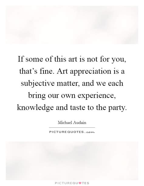 Art Appreciation Quotes And Sayings Art Appreciation Picture Quotes