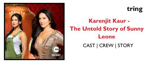 Karenjit Kaur The Untold Story Of Sunny Leone 2018